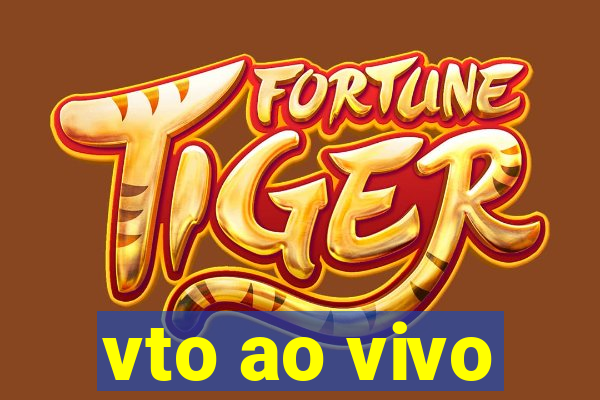 vto ao vivo